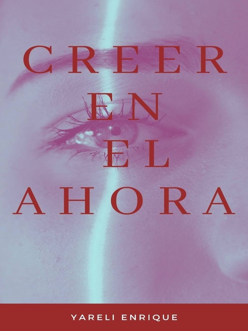 Title details for CEER EN EL AHORA by yareli enrique - Wait list